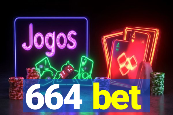 664 bet